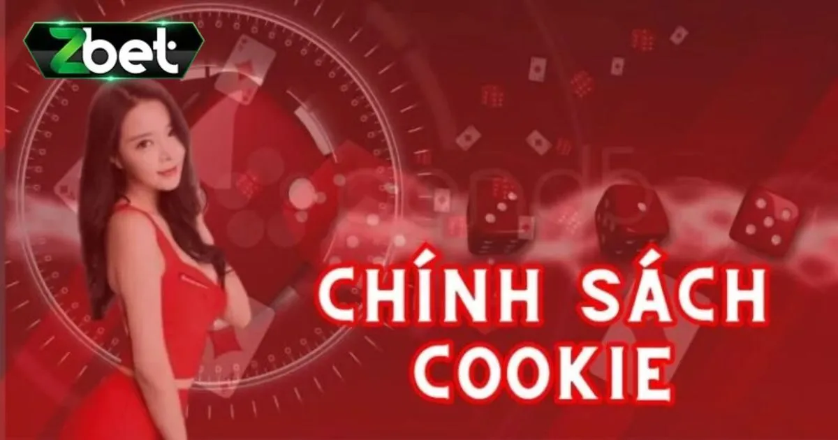 Tổng quan ch&iacute;nh s&aacute;ch Cookie Zbet