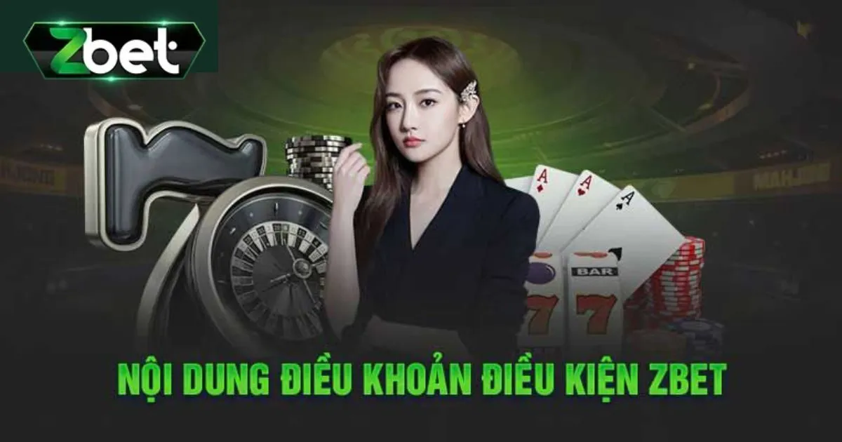Điều khoản v&agrave; điều kiện Zbet cho t&agrave;i khoản
