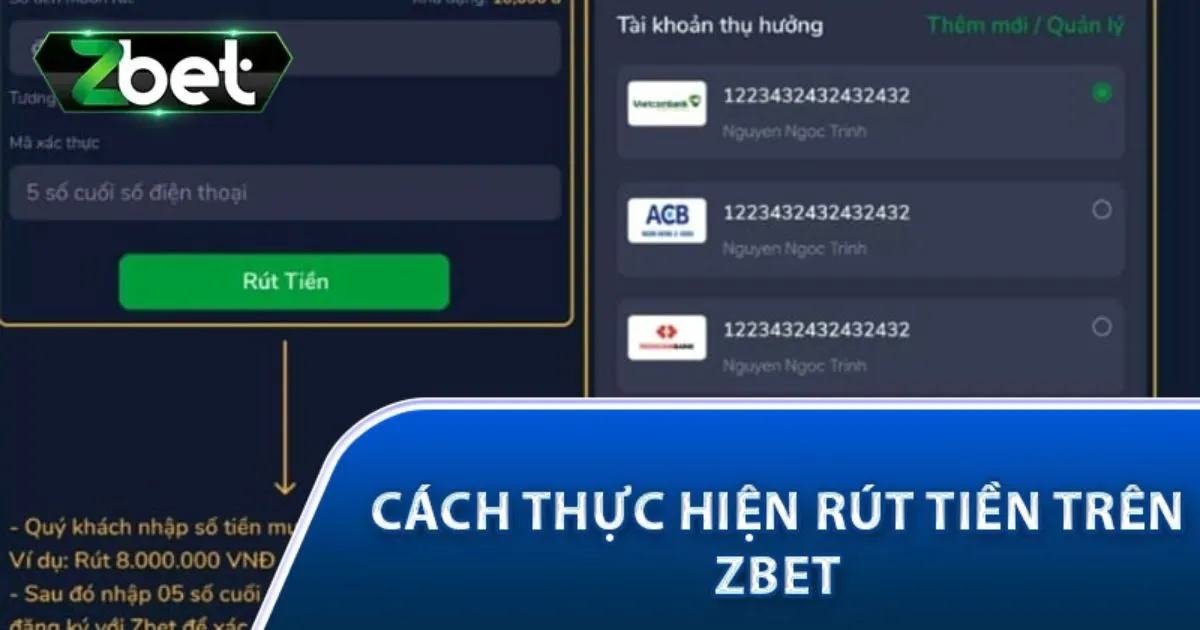 R&uacute;t tiền Zbet c&oacute; những phương thức n&agrave;o?