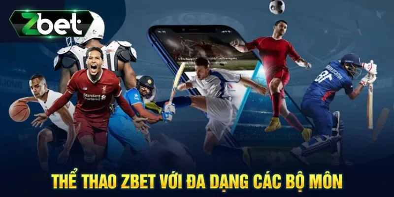 T&igrave;m hiểu về những thế mạnh nổi bật thể thao Zbet đang sở hữu